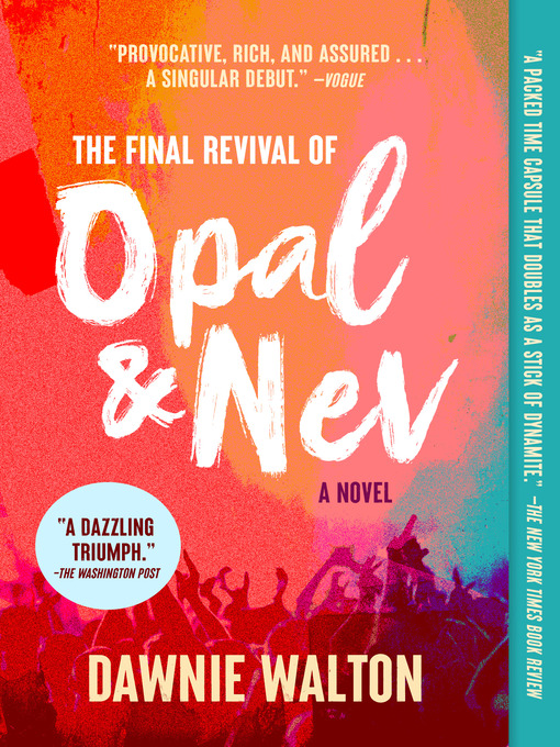 Title details for The Final Revival of Opal & Nev by Dawnie Walton - Available